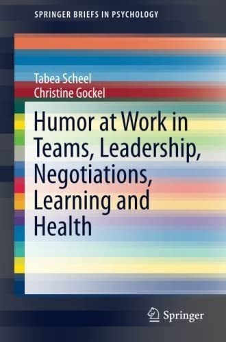 Libro: Humor At Work In Teams, Leadership, Negotiations, And