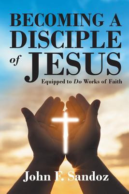 Libro Becoming A Disciple Of Jesus: Equipped To Do Works ...