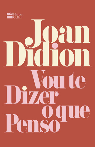 Livro Vou Te Dizer O Que Penso De Joan Didion edição 1 Capa Mole 2023 Em Português Editorial HarperCollins Brasil
