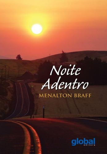 Noite adentro, de Braff, Menalton. Série Tempus fugit Editora Grupo Editorial Global, capa mole em português, 2017