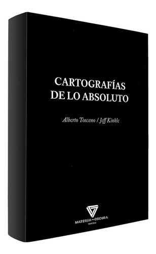 Cartografías De Lo Absoluto, De Toscano, Alberto/kinkle, Jeff., Vol. 0. Editorial Materia Oscura, Tapa Blanda En Español, 1