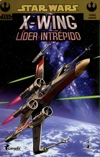 Star Wars  X - Wing  Lider Intrepido, De George Lucas. Editorial Gargola, Tapa Blanda, Edición 2006 En Español