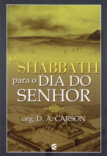 Do Shabbath Para O Dia Do Senhor - Cultura Cristã