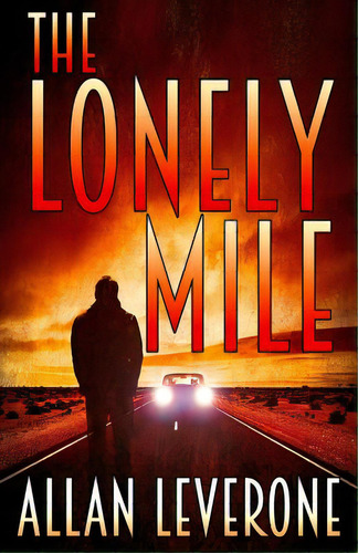 The Lonely Mile, De Leverone, Allan. Editorial Lightning Source Inc, Tapa Blanda En Inglés