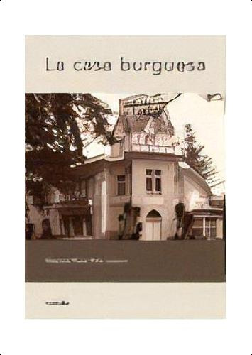 La Casa Burguesa, De Villar Lozano,mayerly., Vol. 1. Editorial Nobuko/ Diseño, Tapa Blanda, Edición 1 En Español, 2010