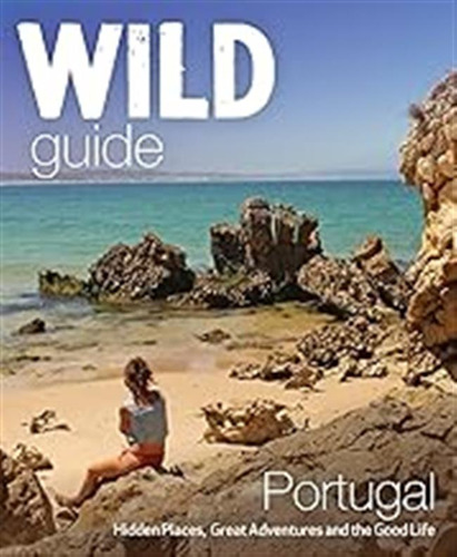 Wild Guide. Portugal (wild Guides) [idioma Inglés]: Hidden P