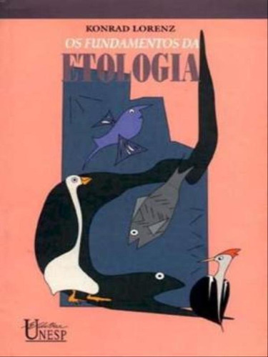 Os Fundamentos Da Etologia, De Lorenz, Konrad. Editora Unesp, Capa Mole Em Português