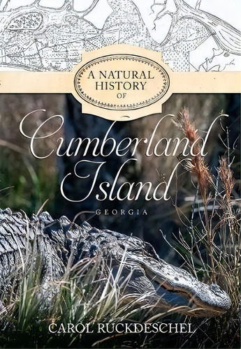 A Natural History Of Cumberland Island, Georgia, De Carol Ruckdeschel. Editorial Mercer University Press, Tapa Blanda En Inglés