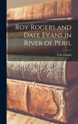 Libro Roy Rogers And Dale Evans In River Of Peril - Fanni...