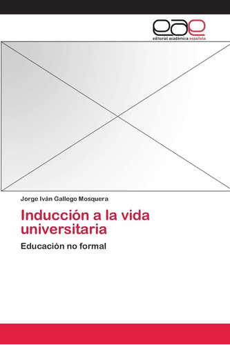 Libro: Inducción A La Vida Universitaria: Educación No En