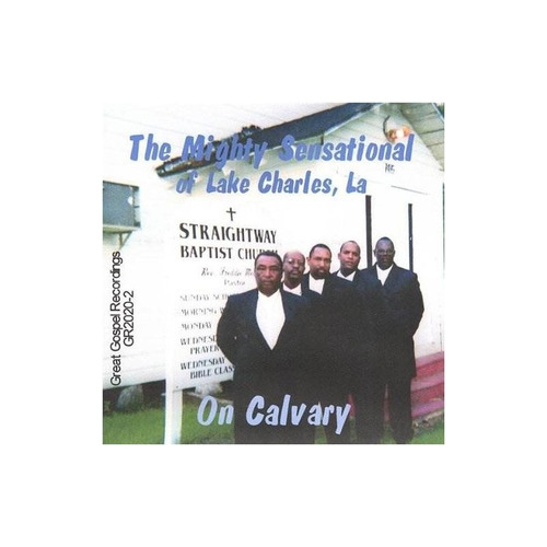 Mighty Sensational Of Lake Charles La On Calvary Usa Cd