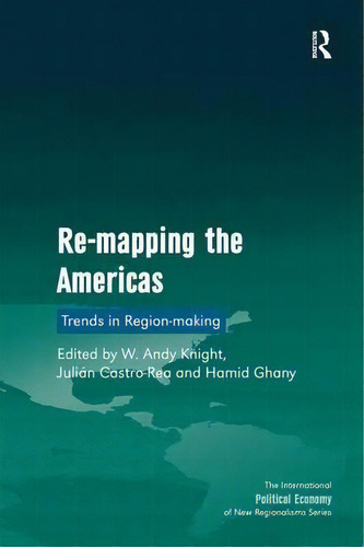 Re-mapping The Americas, De Professor W. Andy Knight. Editorial Taylor Francis Ltd, Tapa Dura En Inglés