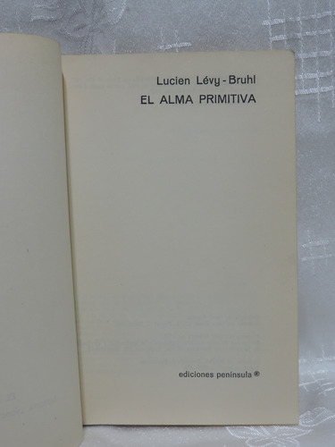 El Alma Primitiva Historia. Ciencia Lucien Lévy- Bruhl (Usado)