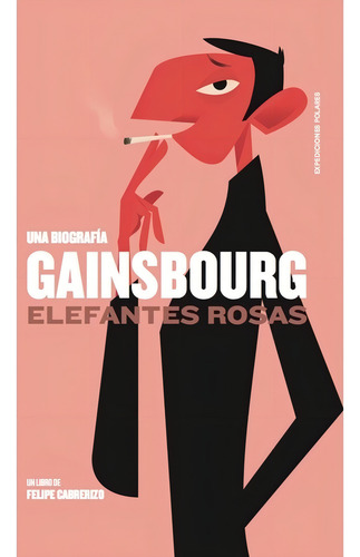 Gainsbourg Elefantes Rosas. Felipe Cabrerizo. Expediciones P