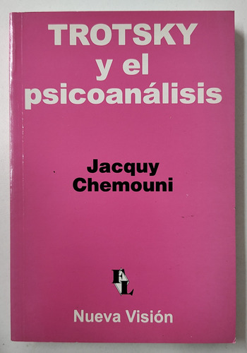 Trotsky Y El Psicoanálisis - Jacquy Chemouni