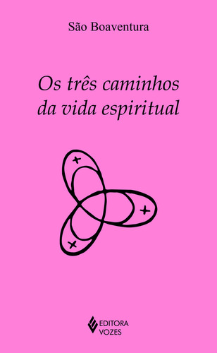 Os Três Caminhos Da Vida Espiritual, De São Boaventura., Vol. 1. Editorial Editora Vozes, Capa Mole, Edição 1 Em Português, 2024