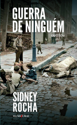 Guerra de ninguém, de Rocha, Sidney. Editora Iluminuras Ltda., capa mole em português, 2020