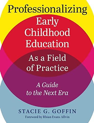 Professionalizing Early Childhood Education As A Field Of Practice: A Guide To The Next Era, De Goffin, Stacie. Editorial Redleaf Press, Tapa Blanda En Inglés