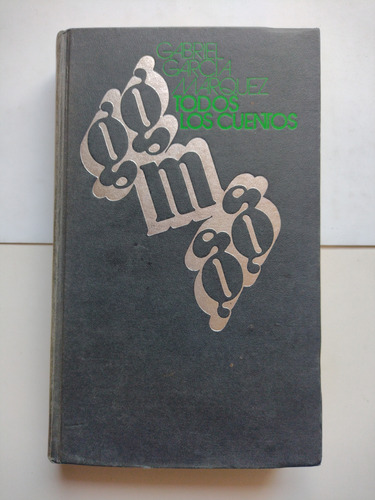 Todos Los Cuentos (1947-1972) / Gabriel García Márquez