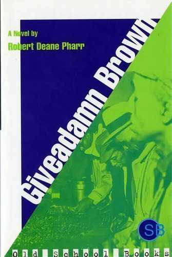 Giveadamn Brown : A Novel, De Robert Deane Pharr. Editorial Ww Norton & Co, Tapa Blanda En Inglés