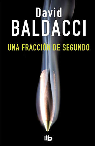 Una Fracción De Segundo -king Y Maxwell 1 - Baldacci  - *