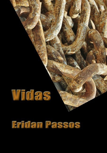 Vidas, De Eridan Passos. Série Não Aplicável, Vol. 1. Editora Clube De Autores, Capa Mole, Edição 1 Em Português, 2016