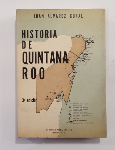 J. Al J. Álvarez Coral Historia De Quintana Roo 3ra Edición
