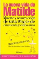 Libro Nueva Vida De Matilde Muerte Y Resurreccion De Una Muj