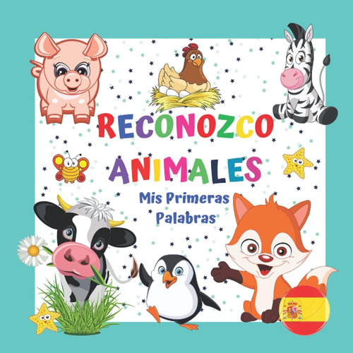 Libro: Reconozco Animales Mis Primeras Palabras.: Un Libro P