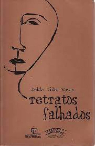 Retratos Falhados - Coleção Ponte Velha, de Dalila Teles Veras. Editora Escrituras, capa mole em português