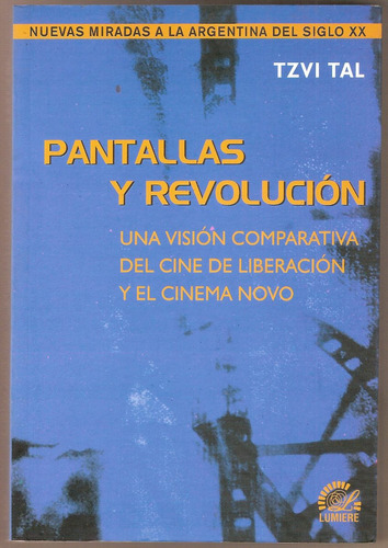 Pantallas Y Revolución . Editorial Lumiere