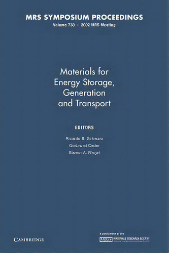 Mrs Proceedings Materials For Energy Storage, Generation And Transport: Volume 730, De Ricardo B. Schwarz. Editorial Cambridge University Press, Tapa Blanda En Inglés