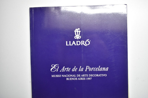 Lladró.el Arte De La Porcelana Museo Nacional De Arte Dec188