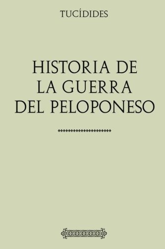 Coleccion Tucidides Historia De La Guerra Del..., De Tucidides. Editorial Createspace Independent Publishing Platform En Español