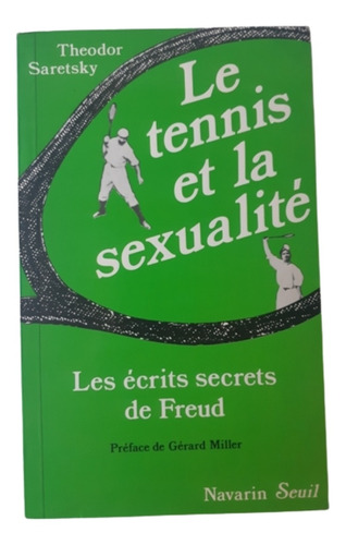 Le Tennis Et La Sexualité / Freud / T. Saretsky / Ed Navarin