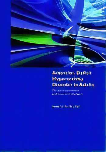 Attention Deficit Hyperactivity Disorder In Adults, De Russell A. Barkley. Editorial Jones And Bartlett Publishers, Inc, Tapa Blanda En Inglés