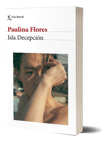 Isla Decepción  De Paulina Flores - Seix Barral