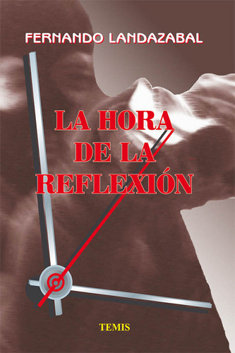 La Hora De La Reflexión, De Fernando Landazabal Reyes. Serie 350159x, Vol. 1. Editorial Temis, Tapa Blanda, Edición 1997 En Español, 1997