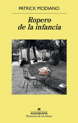 ROPERO DE LA INFANCIA, de Modiano, Patrick. Editorial Anagrama, tapa pasta blanda, edición 1a en español, 2015