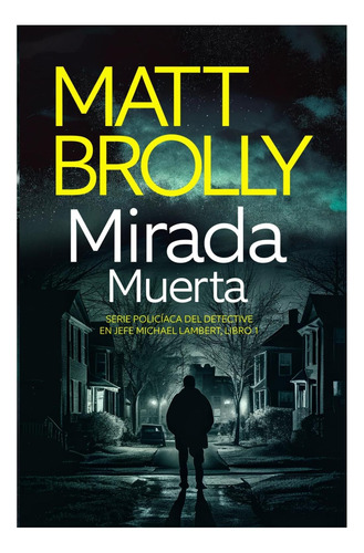 Libro: Mirada Muerta (serie Policíaca Del Detective En Jefe
