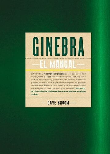 Ginebra - El Manual, Dave Broom, Ed. Blume