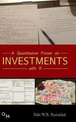 A Quantitative Primer On Investments With R - Dale W R Ro...