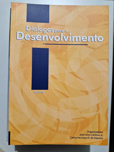 Livro, Diálogos Para O Desenvolvimento, Vol 1, Org. José Celso Cardoso Jr., Carlos Henrique R. De Siqueira (Usado)