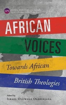 African Voices : Towards African British Theologies - Isr...