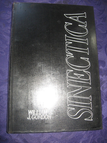 Sinéctica El Desarrollo De La Capacidad Creadora W. Gordon