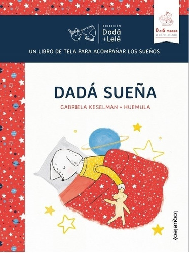 Dadá Sueña Un Libro De Tela Para Antes De Dormir - Dadá + Lelé, de Keselman, Gabriela. Editorial SANTILLANA, tapa blanda en español, 2021