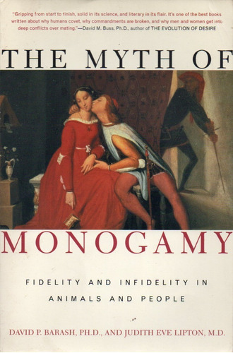 Barash Lipton  The Myth Of Monogamy Fidelity And Infidelity 