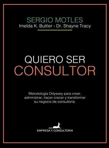Quiero Ser Consultor Metodologia Odyssey Para Crear, De Motles, Ser. Editorial Jc Saez Editor En Español
