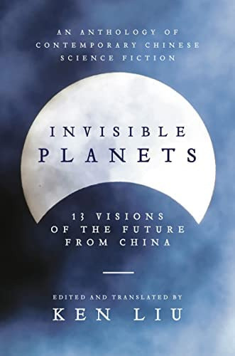 Invisible Planets [paperback], De Edited And Translated By Ken Liu. Editorial Head Of Zeus, Tapa Blanda En Inglés