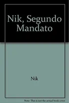 Comprar Nik Segundo Mandato - Nik, De Nik. Editorial De La Flor En Español